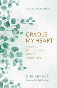 Cradle My Heart : Finding God's Love after Abortion