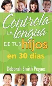 Controla La Lengua de Tu Hijo En 30 Días