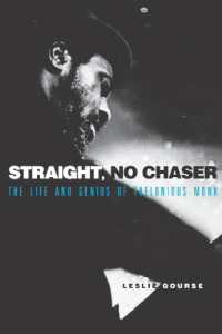 Straight, No Chaser : The Life and Genius of Thelonious Monk