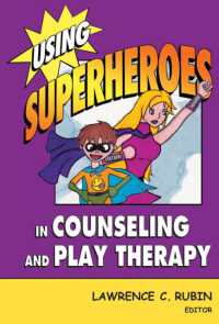 遊戯療法におけるスーパーヒーローの利用<br>Using Superheroes in Counseling and Play Therapy