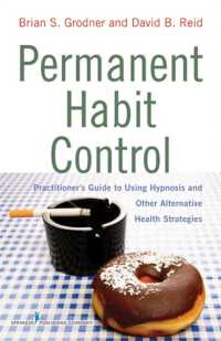 催眠術を用いた習慣管理：実践ガイド<br>Permanent Habit Control : Practitioner's Guide to Using Hypnosis and Other Alternative Health Strategies