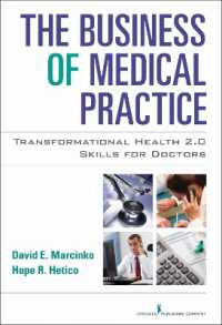 The Business of Medical Practice : Transformational Health 2.0 Skills for Doctors （3RD）