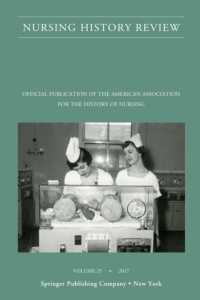 Nursing History Review, Volume 25 : Official Journal of the American Association for the History of Nursing (Nursing History Review) （25TH）