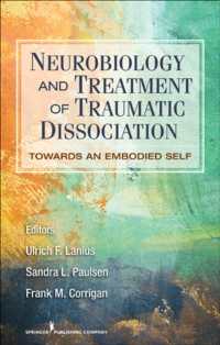 Neurobiology and Treatment of Traumatic Dissociation : Towards an Embodied Self