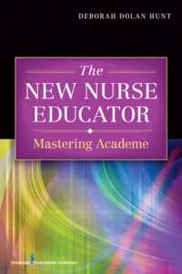 The New Nurse Educator : Mastering Academe （1ST）