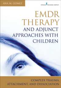EMDR Therapy and Adjunct Approaches with Children : Complex Trauma, Attachment, and Dissociation