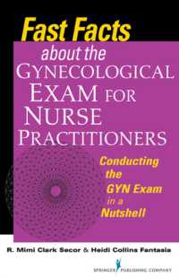 Fast Facts about the Gynecologic Exam for Nurse Practitioners : Conducting the GYN Exam in a Nutshell (Fast Facts) （1ST）