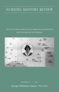 Nursing History Review， Volume 19 : Official Journal of the American Association for the History of Nursing