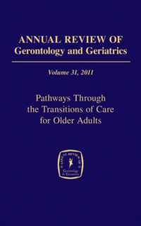 Annual Review of Gerontology and Geriatrics, Volume 31, 2011 : Pathways through the Transitions of Care for Older Adults (Annual Review of Gerontology and Geriatrics)