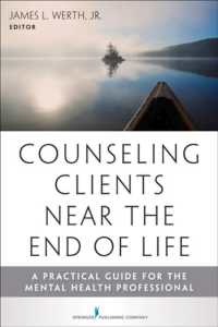 Counseling Clients Near the End of Life : A Practical Guide for Mental Health Professionals