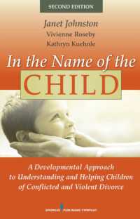 In the Name of the Child : A Developmental Approach to Understanding and Helping Children of Conflicted and Violent Divorce （2ND）