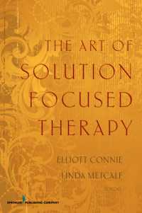 The Art of Solution Focused Therapy