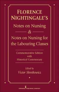 Ｆ．ナイチンゲール『看護覚え書』（注釈付記念版）<br>Florence Nightingale's Notes on Nursing and Notes on Nursing for the Labouring Classes : Commemorative Edition with Historical Commentary