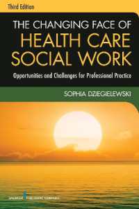 医療ソーシャルワークの変容（第３版）<br>The Changing Face of Health Care Social Work : Opportunities and Challenges for Professional Practice （3RD）