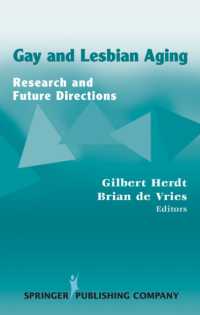 Gay and Lesbian Aging : Research and Future Directions
