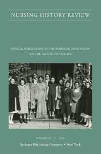 Nursing History Review, Volume 24 : Official Journal of the American Association for the History of Nursing (Nursing History Review) （24TH）