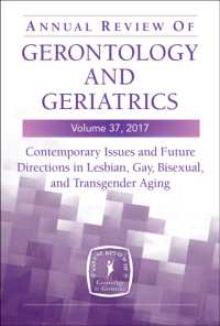 Annual Review of Gerontology and Geriatrics, Volume 37, 2017 : Contemporary Issues and Future Directions in Lesbian, Gay, Bisexual, and Transgender (LGBT) Aging