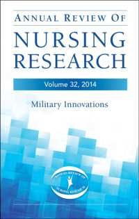Annual Review of Nursing Research, Volume 32, 2014 : Military and Veteran Innovations of Care