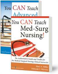 You Can Teach Med-surg Nursing! (Basic and Advanced Set) : The Authoritative Guides and Toolkits for the Medical-surgical Nursing Clinical -- Paperbac