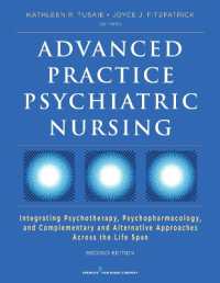 Advanced Practice Psychiatric Nursing : Integrating Psychotherapy, Psychopharmacology, and Complementary and Alternative -- Paperback / softback （2 Revised）