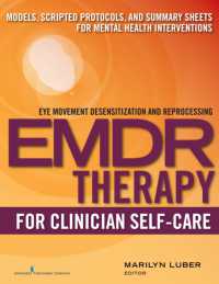 EMDR for Clinician Self-Care : Models, Scripted Protocols, and Summary Sheets for Mental Health Interventions