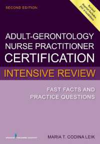 Adult-Gero Nurse Practitioner Certification Intensive Review : Fast Facts and Practice Questions （2ND）