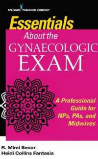Essentials about the Gynaecologic Exam : A Professional Guide for NPs, PAs, and Midwives （2ND）