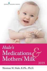 ヘイル薬剤・母乳ガイド（第１８版）<br>Hale's Medications & Mothers' Milk (Tm) : 2019 -- Paperback / softback