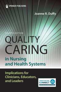 Quality Caring in Nursing and Health Systems : Implications for Clinicians, Educators, and Leaders （4TH）
