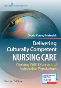 Delivering Culturally Competent Nursing Care : Working with Diverse and Vulnerable Populations （2ND）