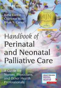 周産期・新生児緩和ケア・ハンドブック<br>Handbook of Perinatal and Neonatal Palliative Care : A Guide for Nurses, Physicians, and Other Health Professionals