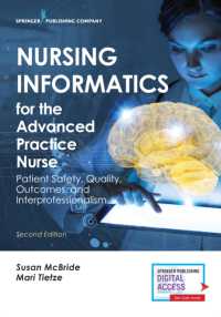 Nursing Informatics for the Advanced Practice Nurse : Patient Safety， Quality， Outcomes， and Interprofessionalism