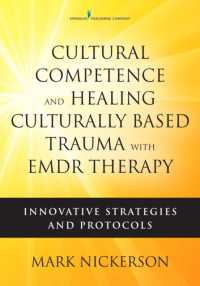 Cultural Competence and Healing Culturally Based Trauma with EMDR Therapy : Innovative Strategies and Protocols