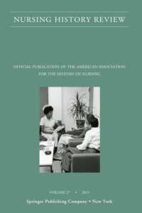 Nursing History Review, Volume 27 : Official Journal of the American Association for the History of Nursing (Nursing History Review) （27TH）