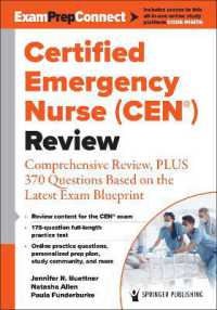 Certified Emergency Nurse (CEN®) Review (Digital Access: ExamPrepConnect) : Comprehensive Review, PLUS 370 Questions Based on the Latest Exam Blueprint