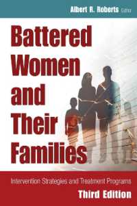 暴力被害女性とその家族（第３版）<br>Battered Women and Their Families : Intervention Strategies and Treatment Programs (Springer Series on Family Violence) （3 New）