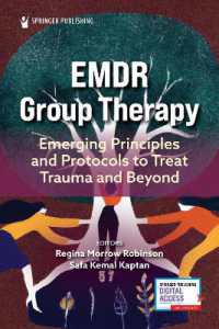 EMDR Group Therapy : Emerging Principles and Protocols to Treat Trauma and Beyond