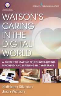 Watson's Caring in the Digital World : A Guide for Caring when Interacting, Teaching, and Learning in Cyberspace