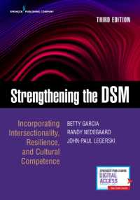 Strengthening the DSM, Third Edition : Incorporating Intersectionality, Resilience, and Cultural Competence （3RD）