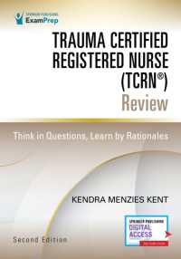 Trauma Certified Registered Nurse (TCRN®) Review : Think in Questions, Learn by Rationales （2ND）