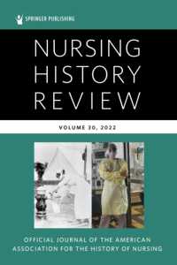 Nursing History Review, Volume 30 : Official Journal of the American Association for the History of Nursing