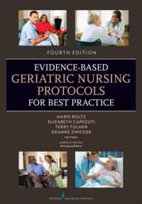 看護実践のための証拠に基づく老年看護プロトコル（第４版）<br>Evidence-Based Geriatric Nursing Protocols for Best Practice （4TH）