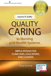 Quality Caring in Nursing and Health Systems : Implications for Clinicians, Educators, and Leaders （3RD）