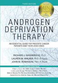 Androgen Deprivation Therapy : An Essential Guide for Prostate Cancer Patients and Their Loved Ones （3RD）
