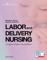 Labor and Delivery Nursing, Second Edition : A Guide to Evidence-Based Practice （2ND）