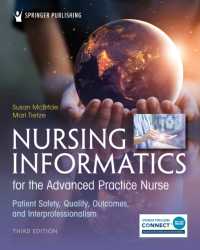 Nursing Informatics for the Advanced Practice Nurse, Third Edition : Patient Safety, Quality, Outcomes, and Interprofessionalism （3RD）