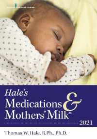Hale's Medications & Mothers' Milk™ 2021 : A Manual of Lactational Pharmacology （19TH）