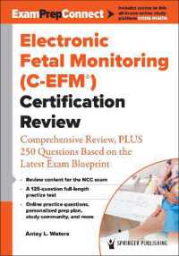 Electronic Fetal Monitoring (C-EFM®) Certification Review : Comprehensive Review, PLUS 250 Questions Based on the Latest Exam Blueprint