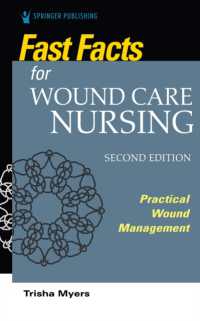 Fast Facts for Wound Care Nursing, Second Edition : Practical Wound Management (Fast Facts) （2ND）