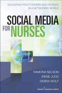 Social Media for Nurses : Educating Practitioners and Patients in a Networked World （1ST）